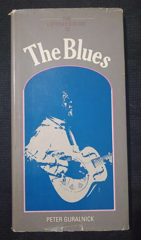 The Listener's Guide to the Blues by Peter Guralnick