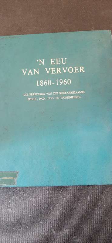 n Eeu van Vervoer 1860 - 1960 deur A. van Lingen