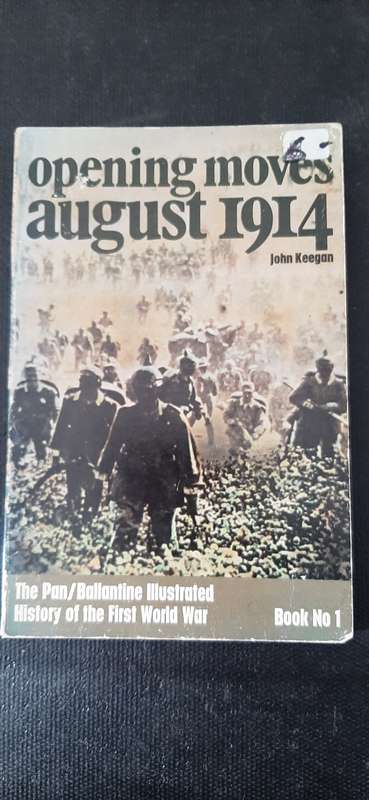 Opening moves August 1914 by John Keegan