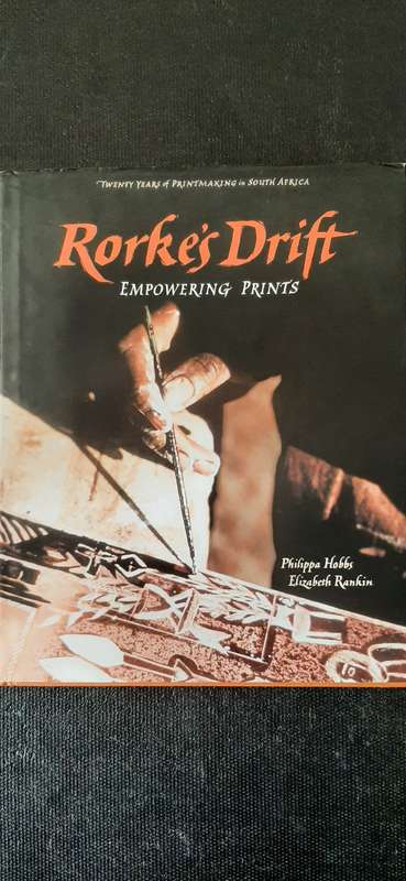 Rorke's Drift - Empowering Prints by Philippa Hobbs and Elizabeth Rankin