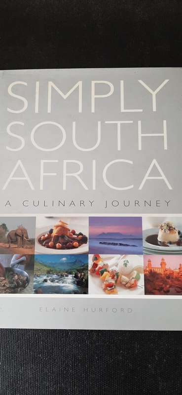 Simply South African - A Culinary Journey by Elaine Hurford