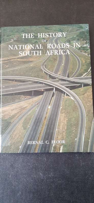 The History of National Roads in South Africa by Bernal C. Floor