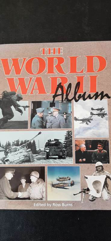 The World War II Album Edited by Ross Burns