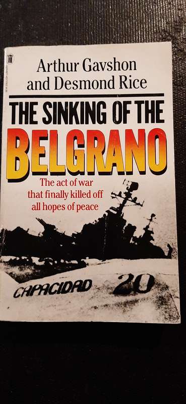 The Sinking of the Belgrano by Arthur Gavshon and Desmond Rice
