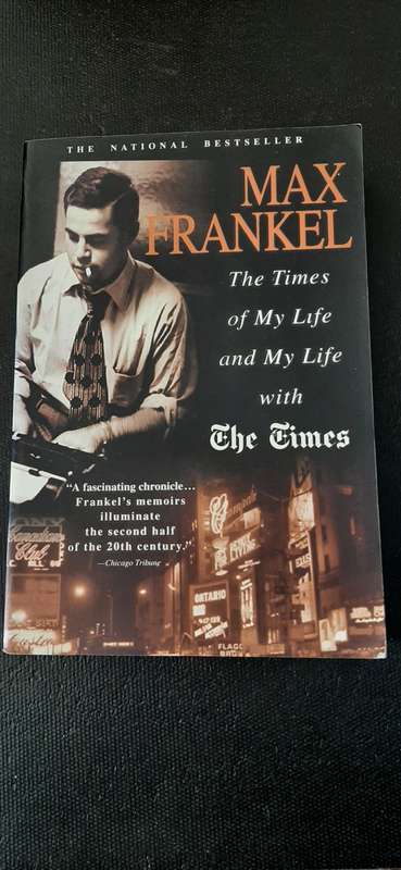 The Times of My Life and My Life with The Times by Max Frankel