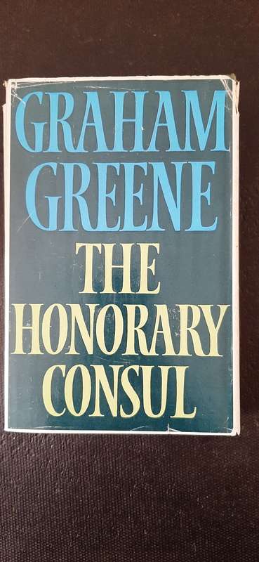 The Honorary Consul by Graham Greene (First Edition)