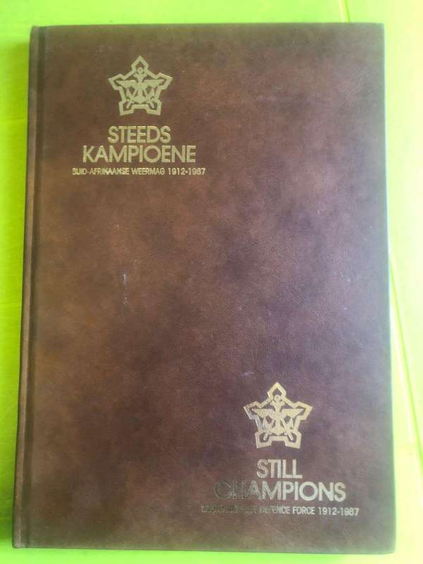 Steeds Kampioene Suid-Afrikaanse Weermag 1912-1987 Still Champions SADF 1912 - 1987