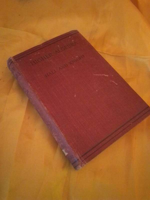 Circa 1929 Fourth Edition Higher Algebra Clothcover