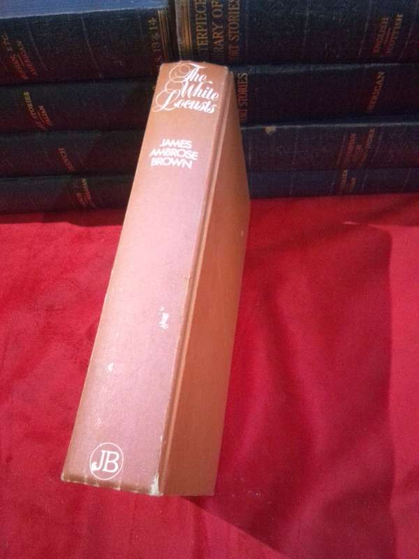 The White Locusts - James Ambrose Brown 1983 Hardcover