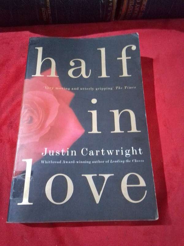 Half in Love - Justin Cartwright 2002 Paperback