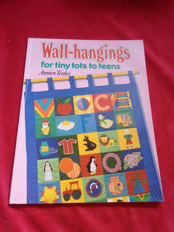 Wall-hangings for tiny tots to teens - Annien Teubes 1994 Softcover