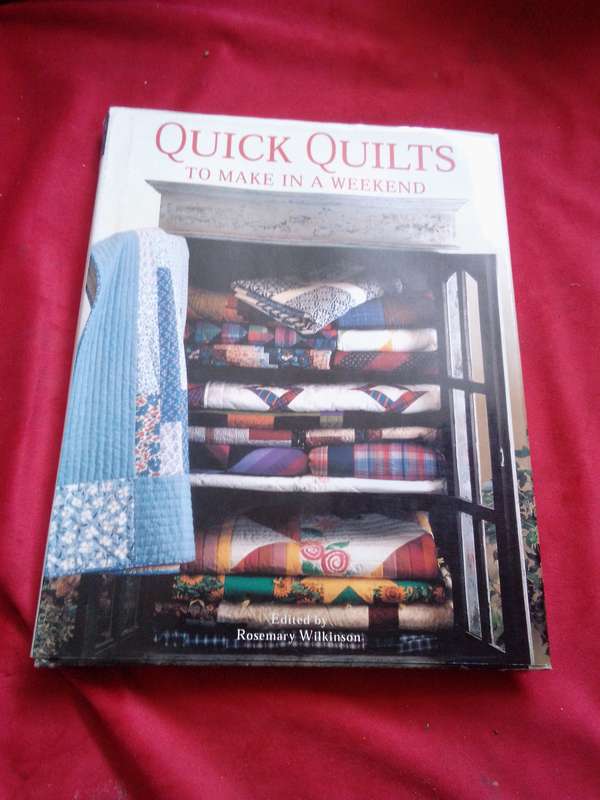Quick Quilts to make in a Weekend - Rosemary Wilkinson 1996 Hardcover