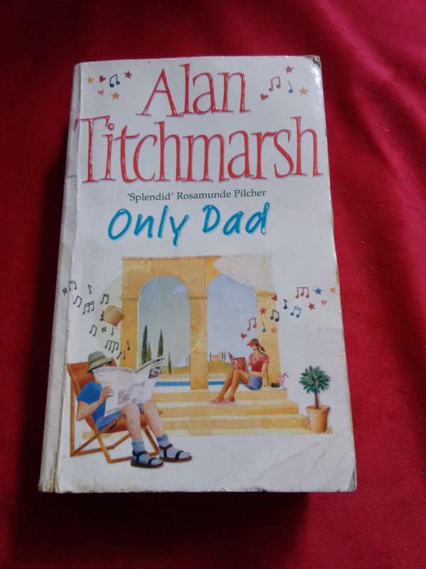 Only Dad - Alan Titchmarsh - 2004 Paperback