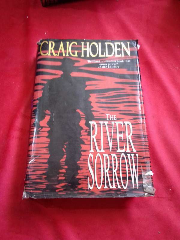 The River Sorrow - Craig Holden 1995 Hardcover