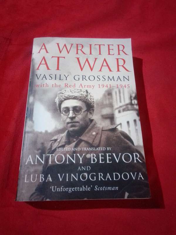 A Writer at War Vasily Grossman with the Red Army 1941 - 1945