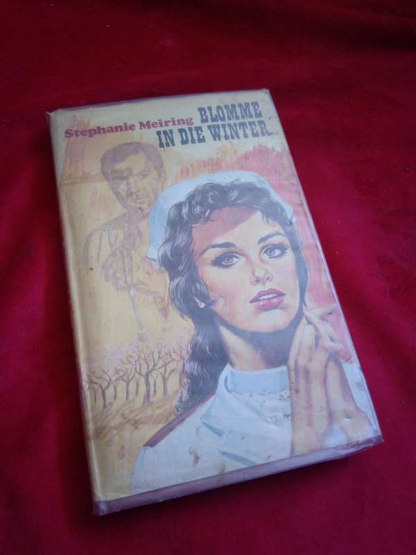 Blomme In Die Winter - Stephanie Meiring 1974 First Edition Hardcover