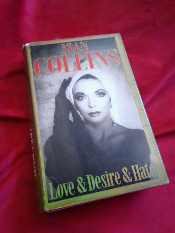 Love & Desire & Hate - Joan Collins 1990 First Edition Hardcover