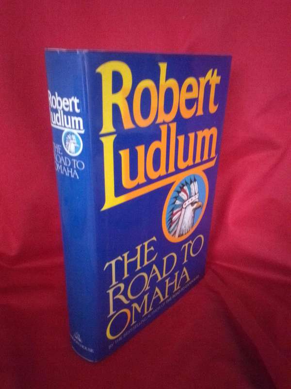 Robert Ludlum 1992 First Edition Hardcover - The Road To Omaha