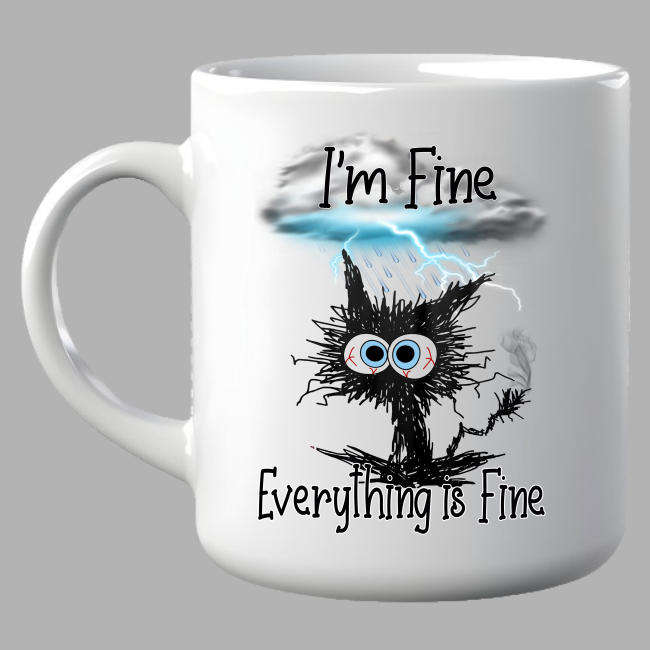 Coffee Mug - I'm Fine