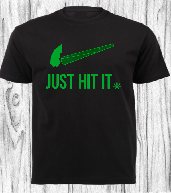 CANNABIS SHIRT_JUST HIT IT..