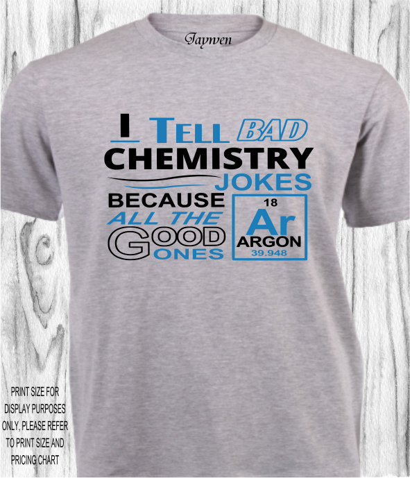 FUNNY SHIRT_CHEMISTRY JOKES