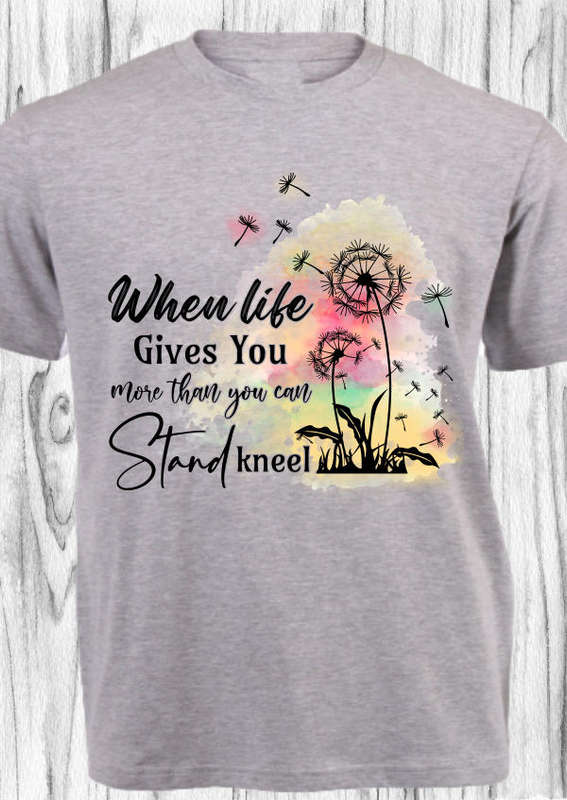 CHRISTIAN SHIRT_WHEN LIFE GIVES YOU..