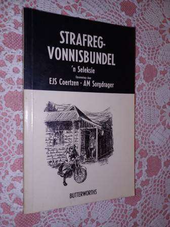 Strafreg Vonnisbundel n Seleksie EJS Coertzen  AM Sorgdrager