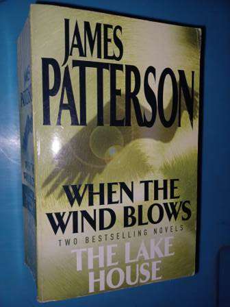 When the Wind Blows & The Lake House  James Patterson
