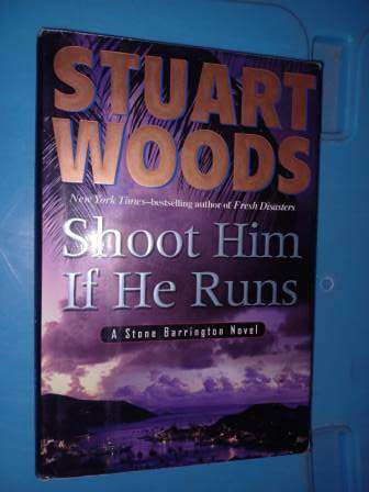 Shoot Him if he Runs   Stuart Woods