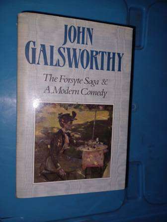 The Forsyte Saga & A Modern Comedy  John Galsworthy