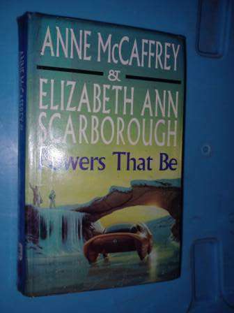 Powers That Be  Anne McCaffrey & Elizabeth A Scarborough