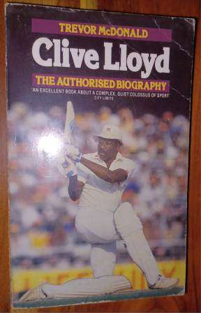 Clive Lloyd The Authorised Biography Trevor McDonald