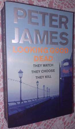 Looking Good Dead    Peter James