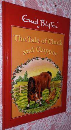 The Tale of Cluck and Clopper  Enid Blyton