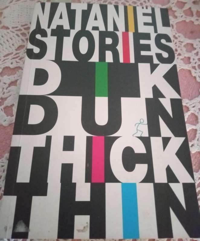 Nataniel Stories  Dik Dun Thick Thin