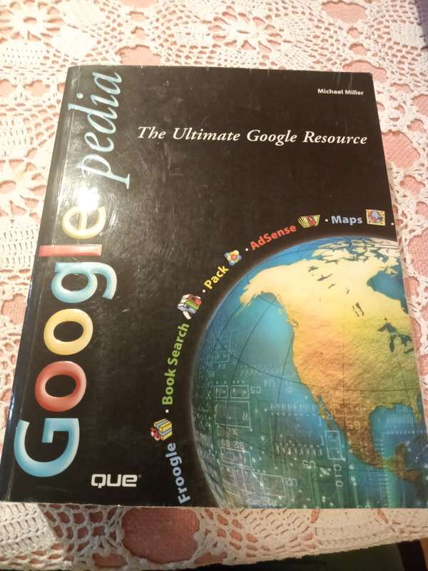Google-pedia The Ultimate Google Resource Michael Miller