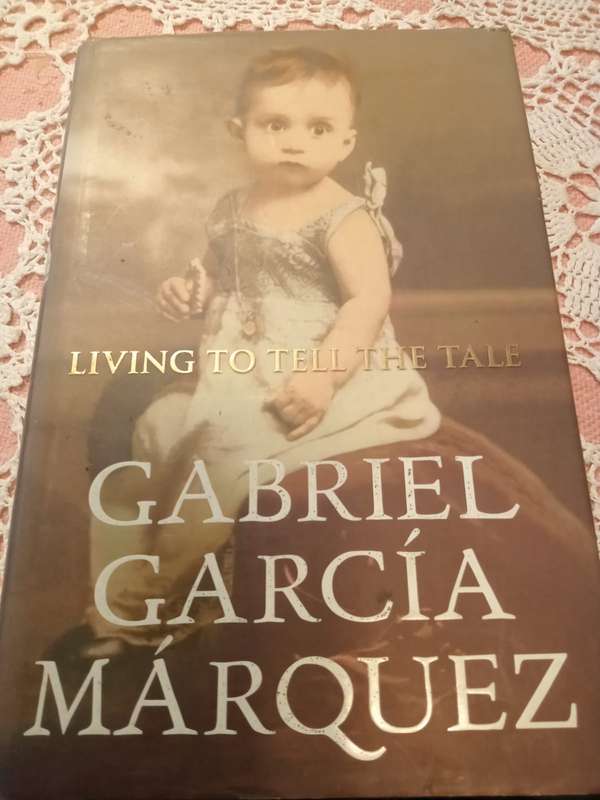Living to tell the Tale Gabriel Garcia Marquez