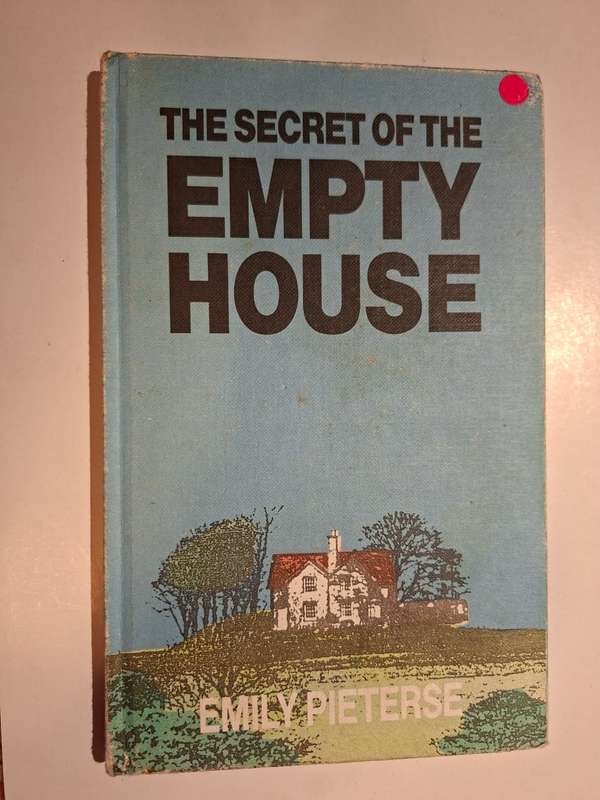 The Secrets of the Empty House  Emily Pieterse