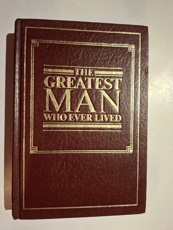 The Greatest Man Who Ever Lived