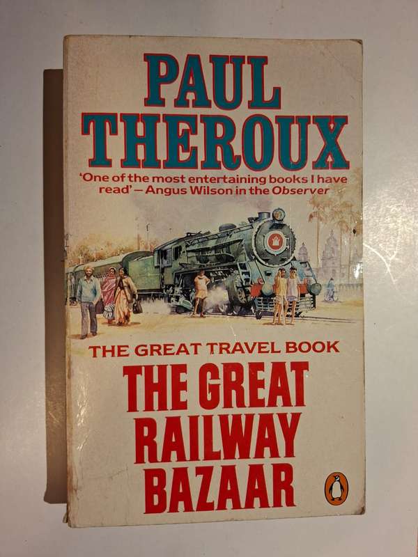 The Great Railway Bazaar Paul Theroux