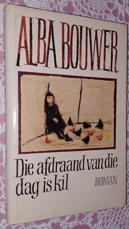 Die Afdraand van die dag is kil Alba Bouwer