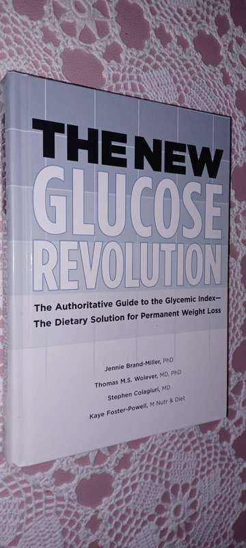 The New Glucose Revolution J Brand-Miller TMS Wolever S Colagiuri K Foster-Powell
