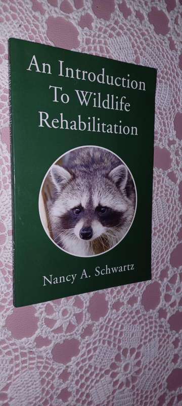 An Introduction to Wildlife Rehabilitation Nancy A Schwartz