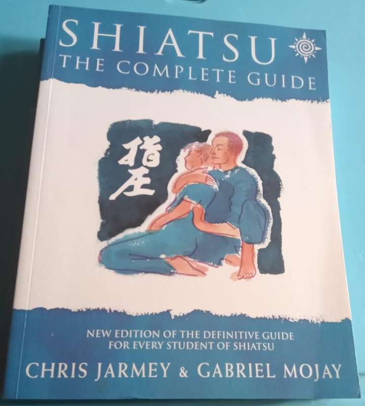 Shiatsu The Complete Guide  Chris Jarmey & Gabriel Mojay