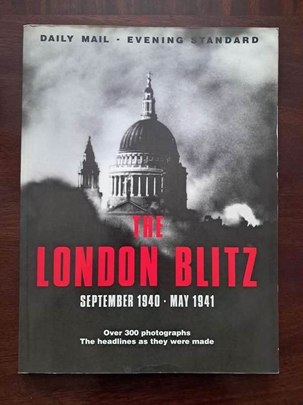 The London Blitz : September 1940 - May 1941 by Maureen Hill