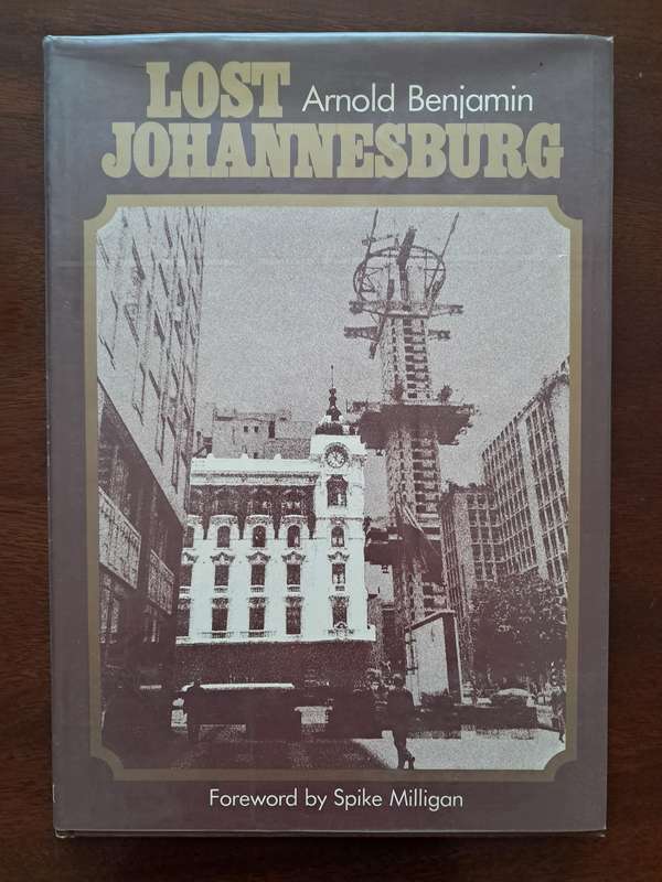 Lost Johannesburg by Arnold Benjamin