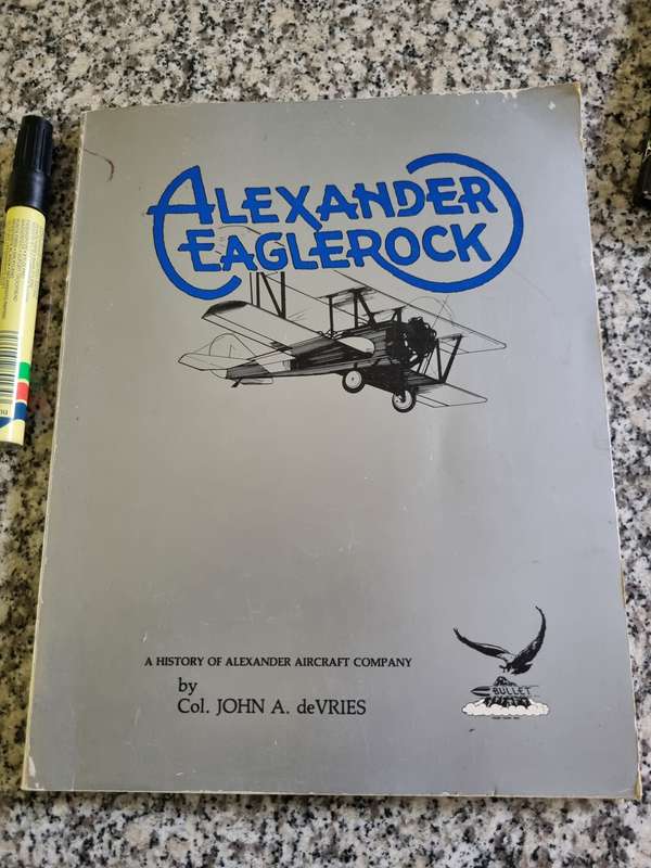 ALEXANDER EAGLEROCK A History of the Aircraft Company Col. JOHN A  de VRIES  (  aviation )