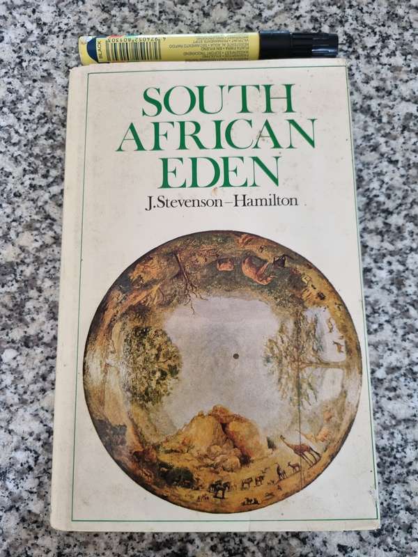 SOUTH AFRICAN EDEN From Sabi Game Reserve to Kruger National Park J Stevenson - Hamilton History