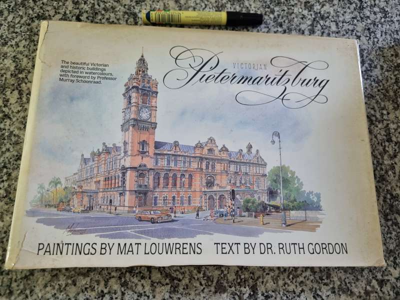 VICTORIAN PIETERMARITZBURG Paintings by MAT LOUWRENS Text by RUTH GORDON ( Victorian buildings )