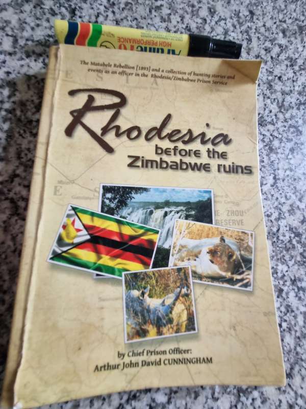 RHODESIA BEFORE THE ZIMBABWE RUINS ARTHUR CUNNINGHAM  ( Matabele Rebellion plus hunting stories  )